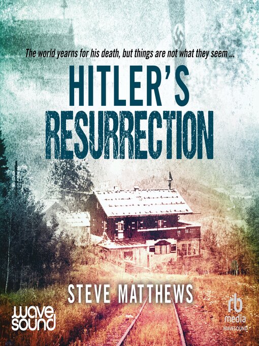 Title details for Hitler's Resurrection by Steve Matthews - Available